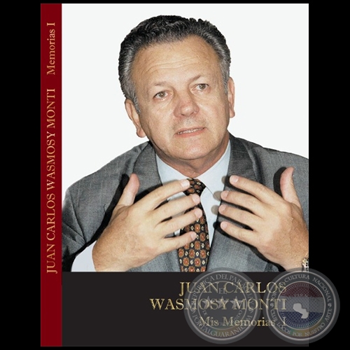 MIS MEMORIAS I  JUAN CARLOS WASMOSY - Año 2022